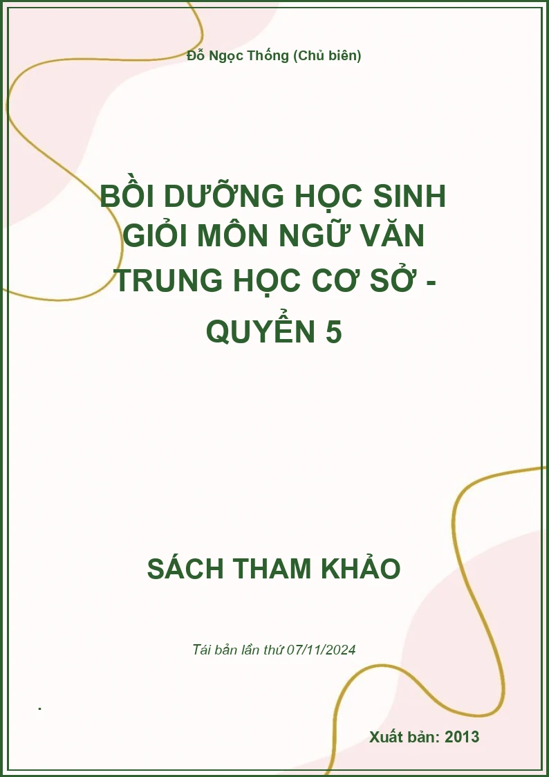 Bồi Dưỡng Học Sinh Giỏi Môn Ngữ Văn Trung Học Cơ Sở - Quyển 5
