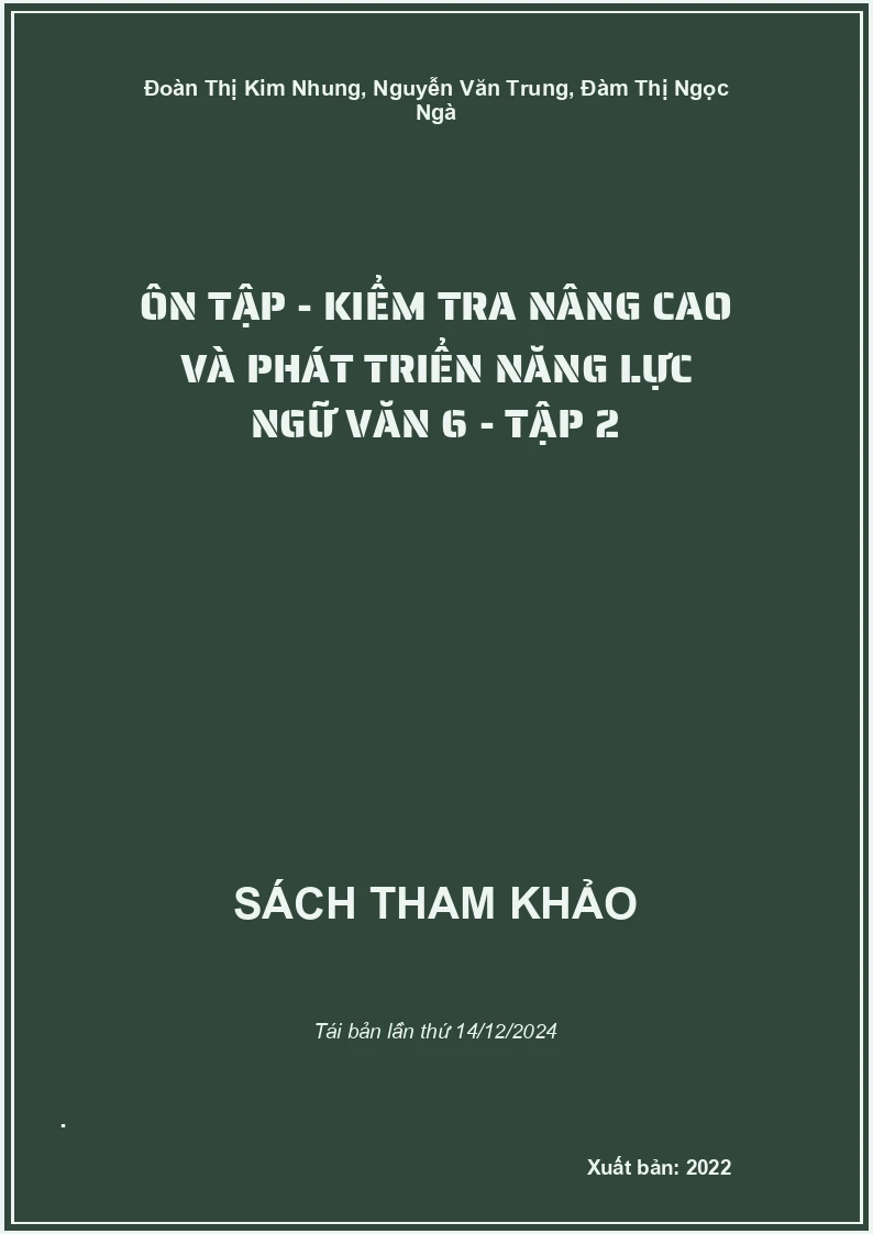 Ôn tập - Kiểm tra nâng cao và phát triển năng lực Ngữ văn 6 - Tập 2