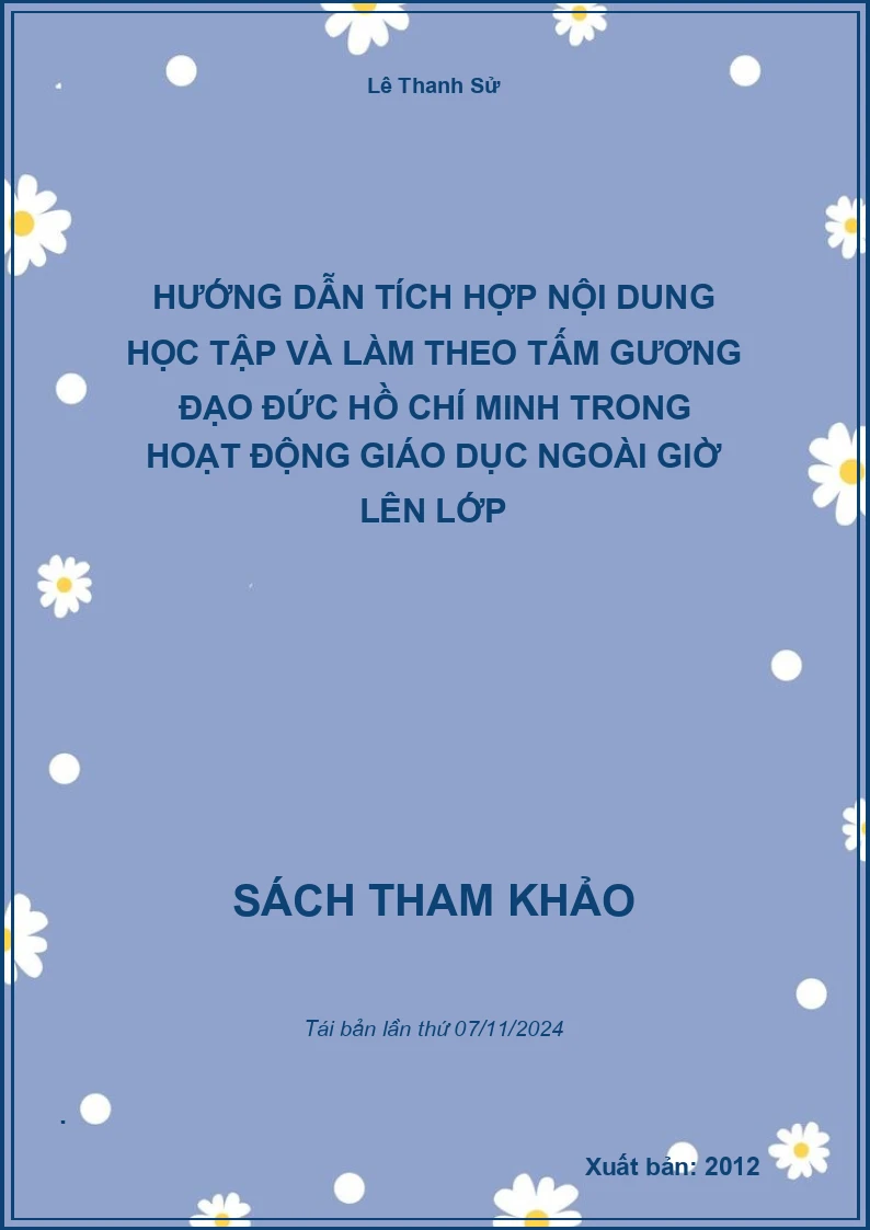 Hướng Dẫn Tích Hợp Nội Dung Học Tập Và Làm Theo Tấm Gương Đạo Đức Hồ Chí Minh Trong Hoạt Động Giáo Dục Ngoài Giờ Lên Lớp