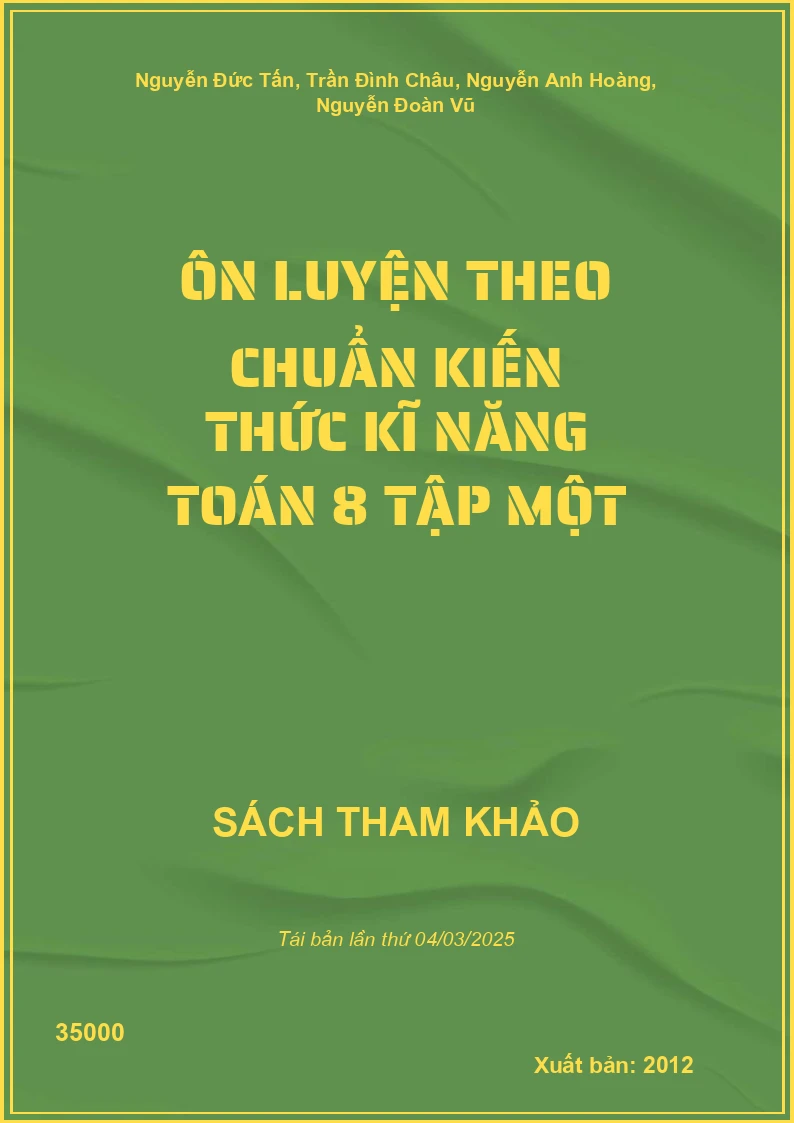 Ôn Luyện Theo Chuẩn Kiến Thức Kĩ Năng Toán 8 Tập Một