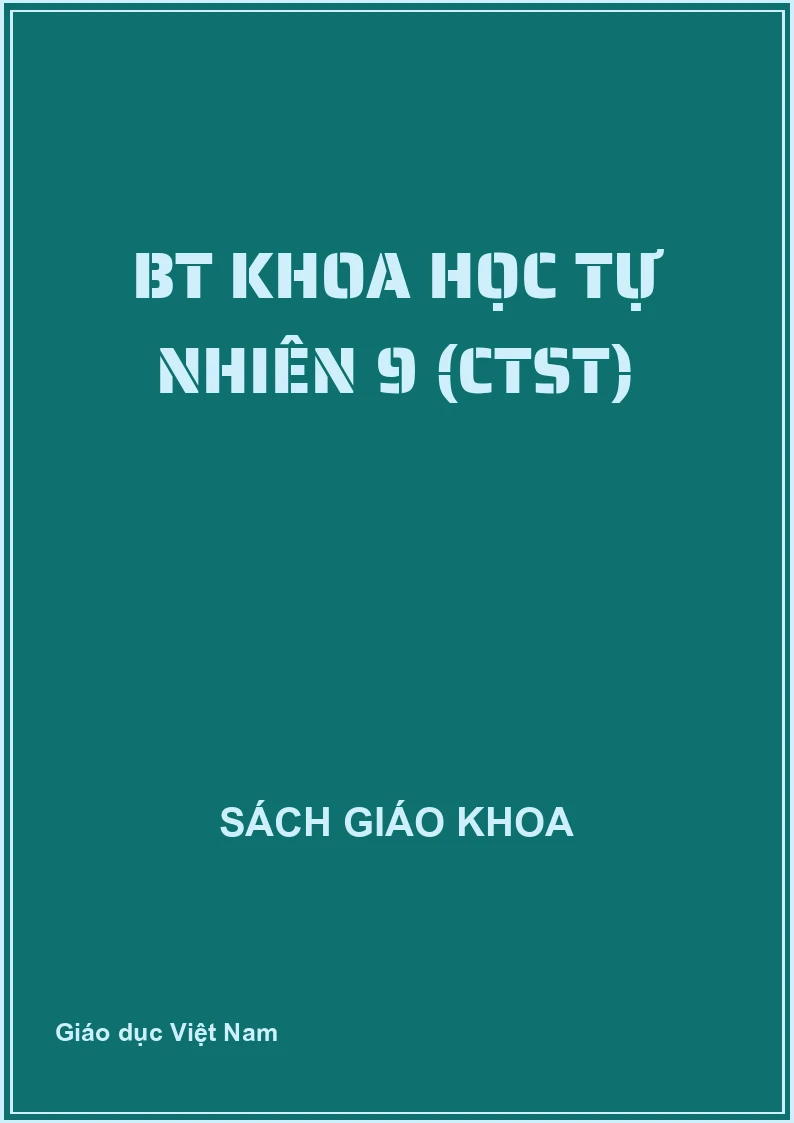 BT Khoa học Tự nhiên 9 (CTST)