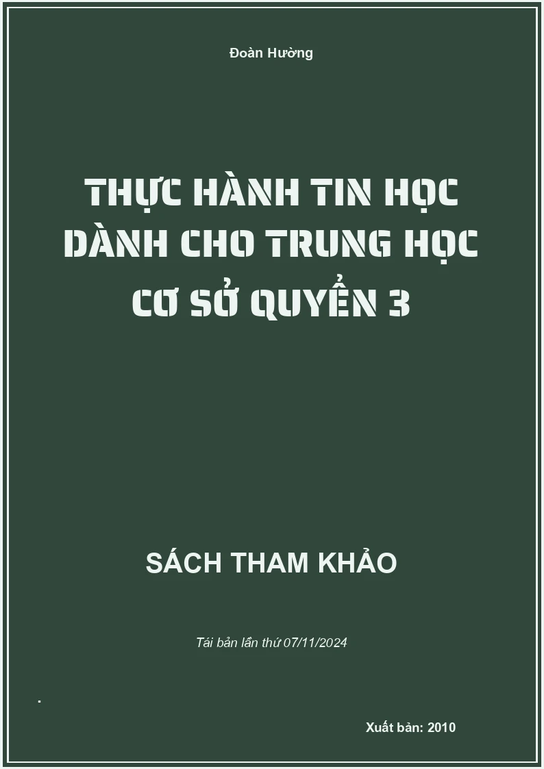 Thực Hành Tin Học Dành Cho Trung Học Cơ Sở Quyển 3