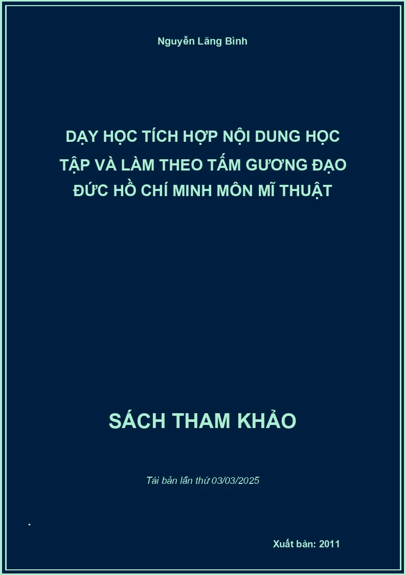 Dạy Học Tích Hợp Nội Dung Học Tập Và Làm Theo Tấm Gương Đạo Đức Hồ Chí Minh Môn Mĩ Thuật