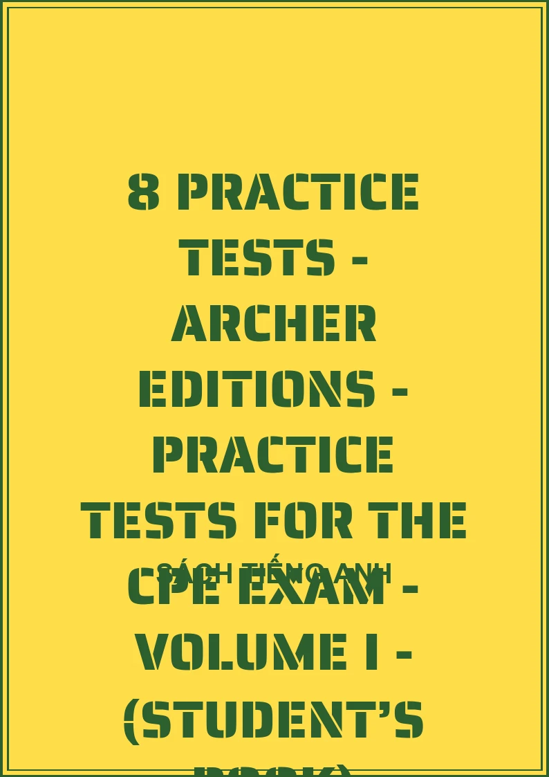 8 Practice Tests - Archer Editions - Practice Tests for the CPE Exam - Volume I - (Student’s Book)