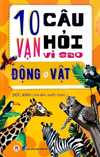 Mười vạn câu hỏi vì sao - Động vật