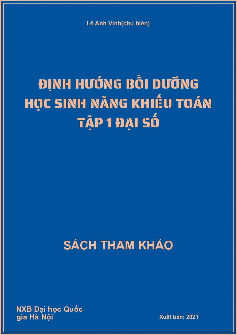 Định hướng bồi dưỡng học sinh năng khiếu TOÁN tập 1 ĐẠI SỐ