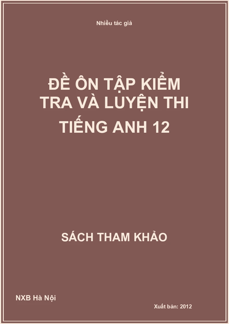 Đề ôn tập kiểm tra và luyện thi tiếng Anh 12