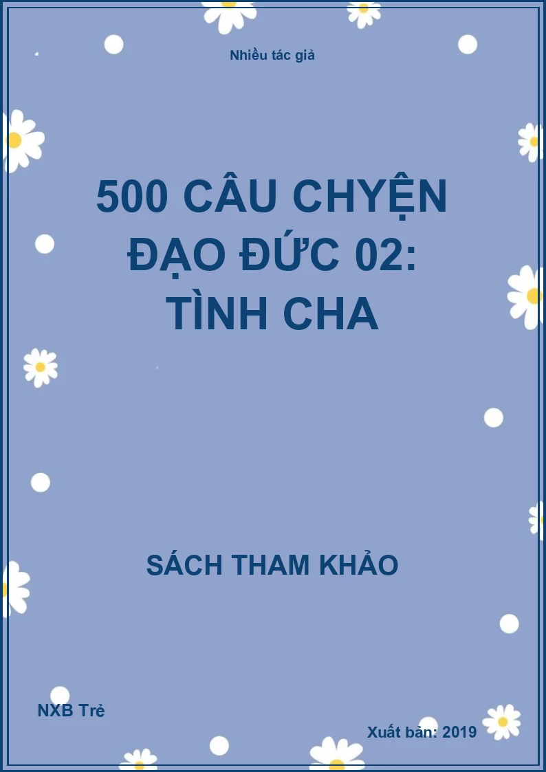 500 câu chyện đạo đức 02: Tình cha