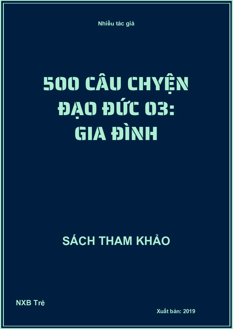 500 câu chyện đạo đức 03: Gia đình