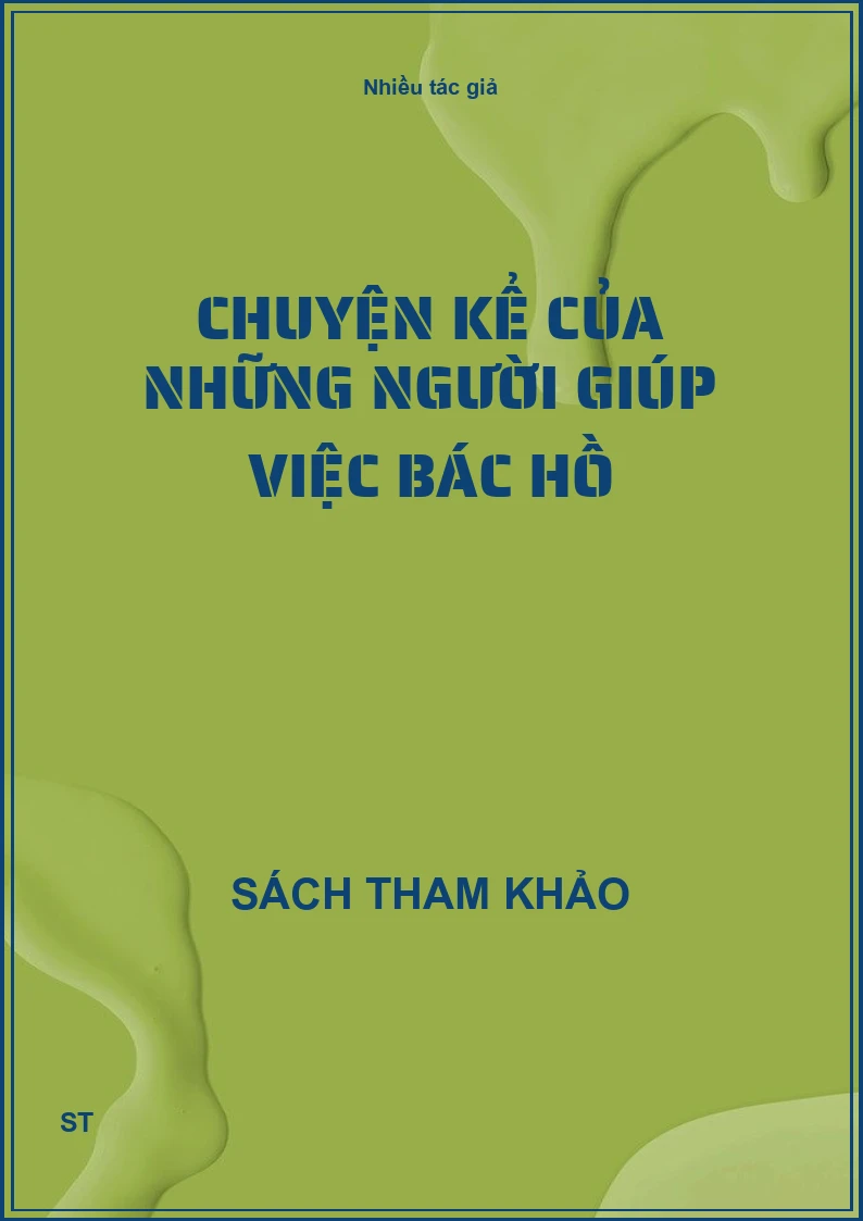 Chuyện kể của những người giúp việc Bác Hồ