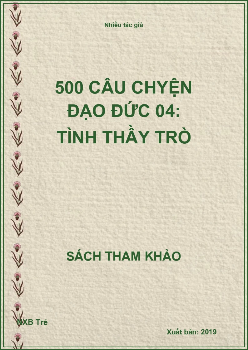 500 câu chyện đạo đức 04: Tình thầy trò