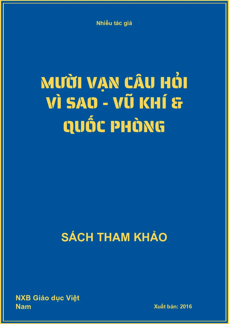 Mười vạn câu hỏi vì sao - Vũ Khí & quốc phòng