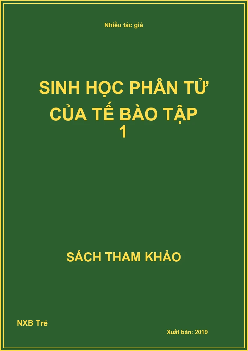 Sinh học phân tử của tế bào tập 1