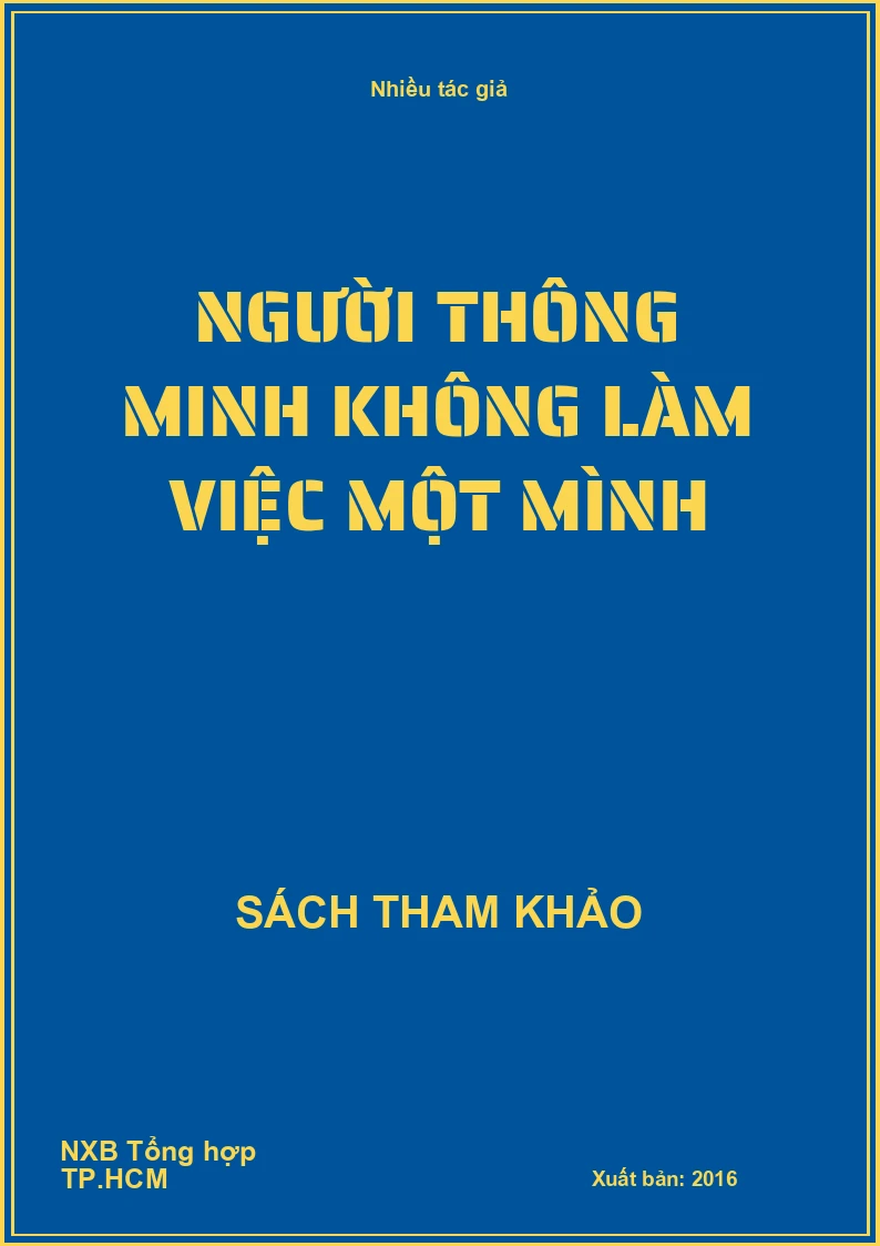 Người thông minh không làm việc một mình
