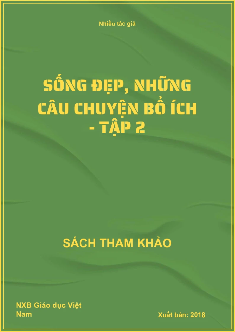 Sống đẹp, những câu chuyện bổ ích - Tập 2