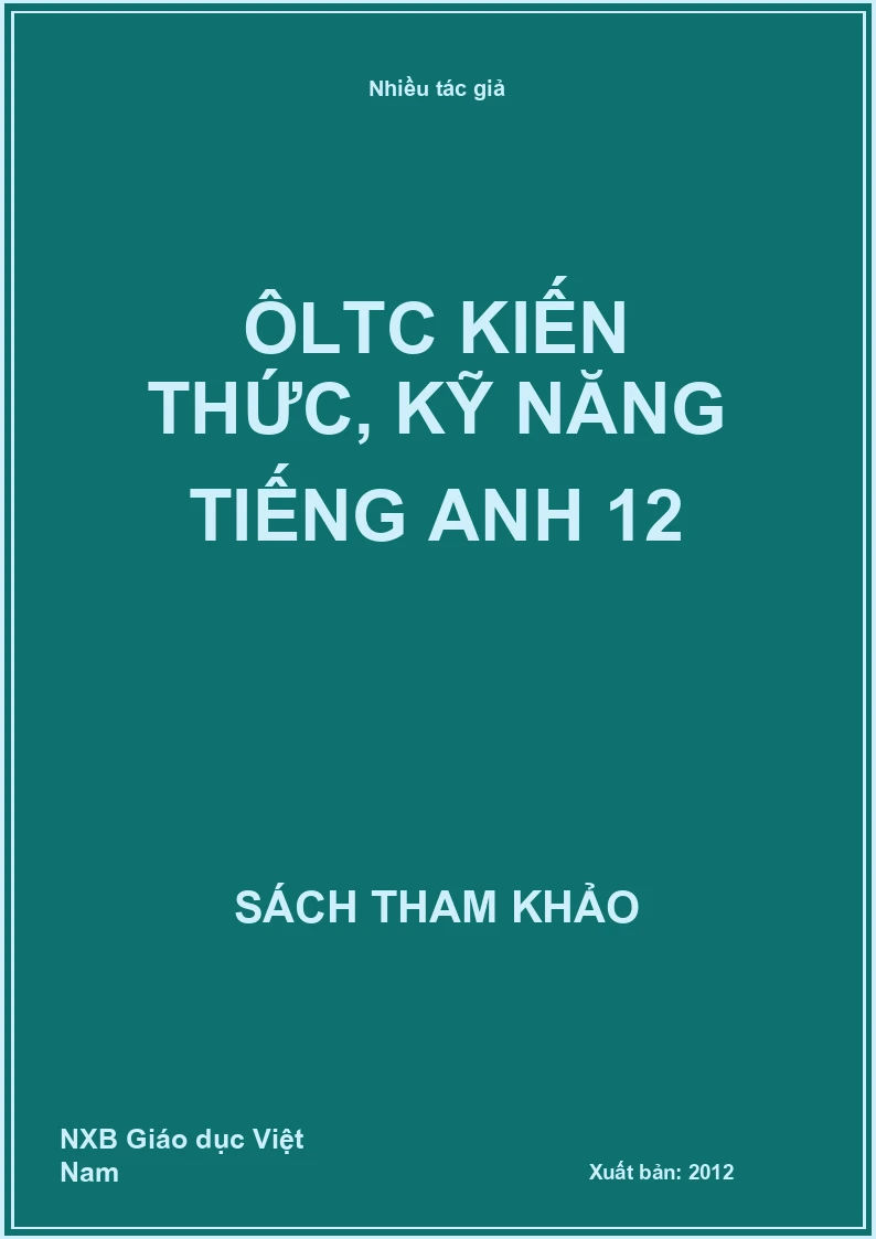 ÔLTC kiến thức, kỹ năng tiếng Anh 12