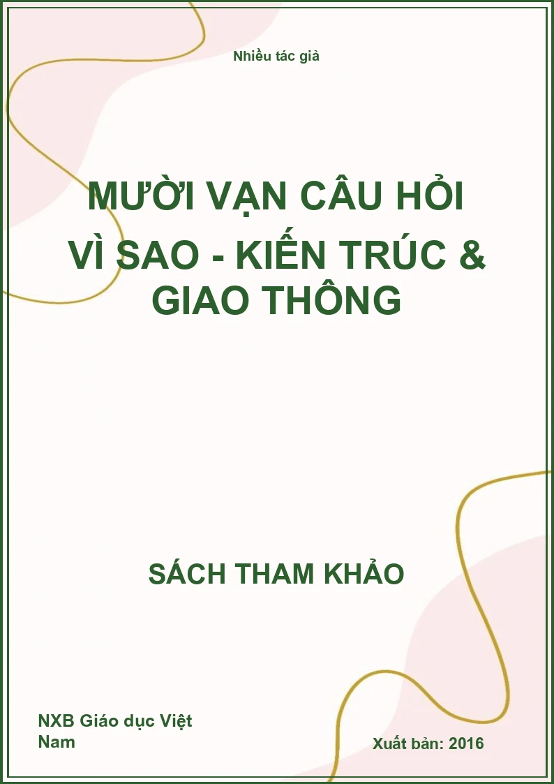 Mười vạn câu hỏi vì sao - kiến trúc & giao thông