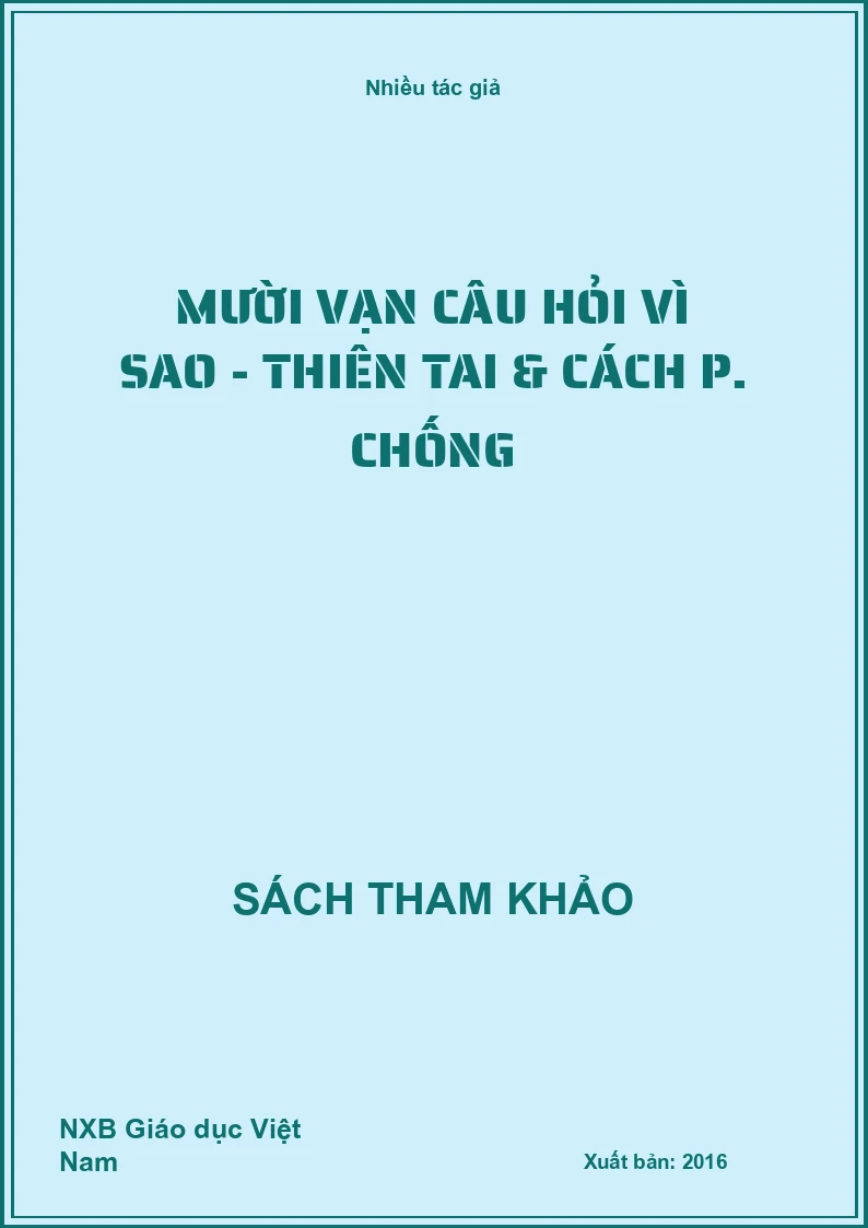 Mười vạn câu hỏi vì sao - thiên tai & cách P. chống