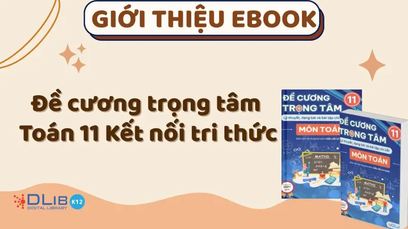 Chinh Phục Môn Toán Lớp 11 Cùng Ebook “Đề Cương Trọng Tâm Toán 11 Kết Nối Tri Thức”