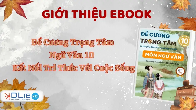 Giới Thiệu Ebook "Đề Cương Trọng Tâm Ngữ Văn 10"– Hành Trình Học Tập Và Phát Triển Tư Duy Văn Học