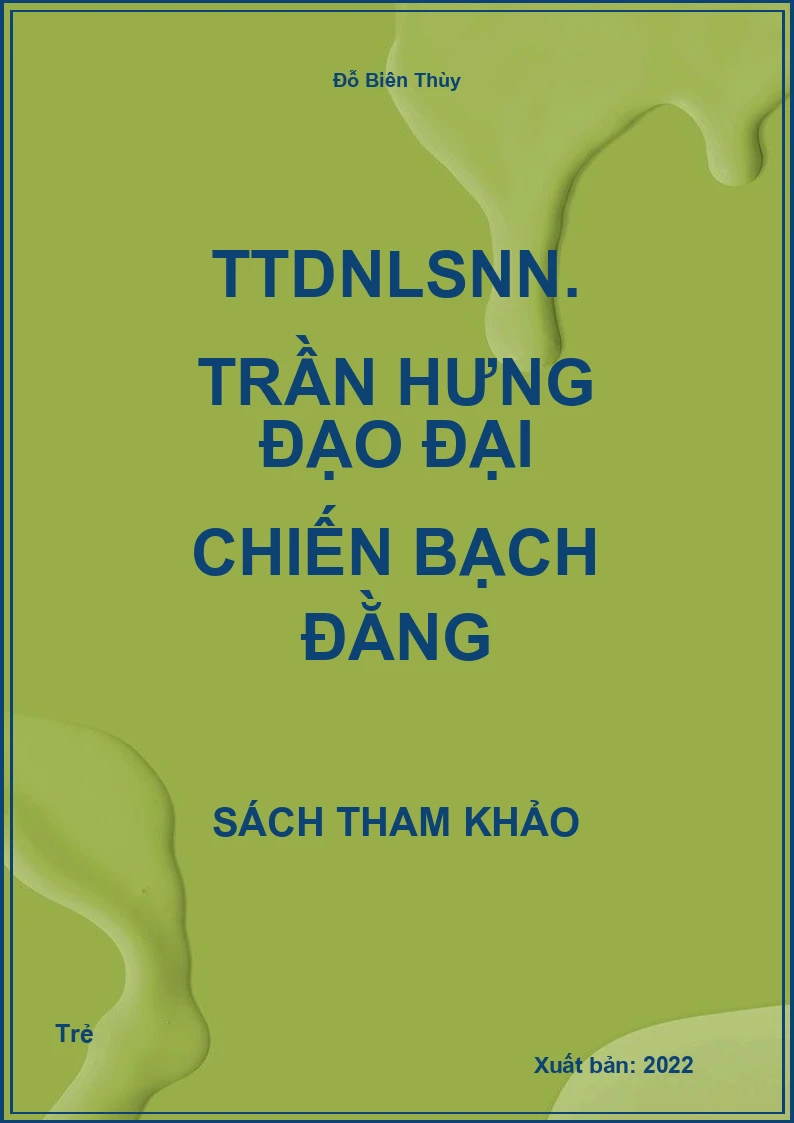 TTDNLSNN. Trần Hưng Đạo đại chiến Bạch Đằng