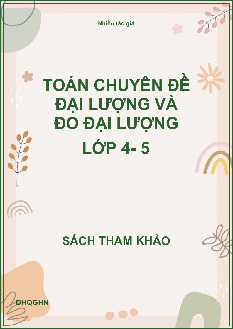 Toán chuyên đề đại lượng và đo đại lượng lớp 4- 5