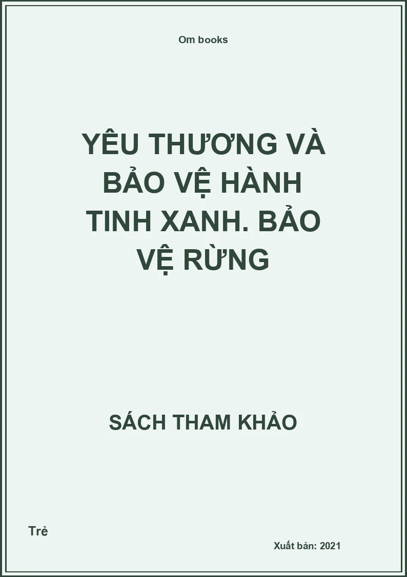 Yêu thương và bảo vệ hành tinh xanh. Bảo vệ rừng