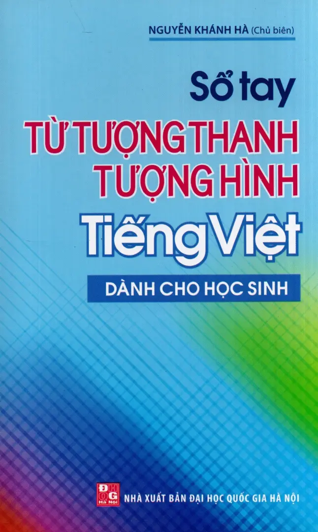Sổ Tay Từ Tượng Thanh Tượng Hình Tiếng Việt (Dành Cho Học Sinh)