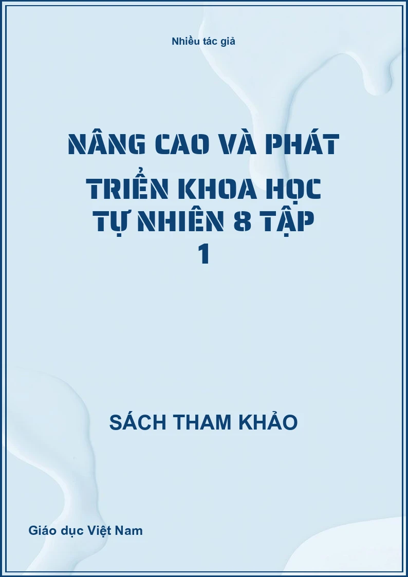 Nâng Cao Và Phát Triển Khoa Học Tự Nhiên 8 Tập 1