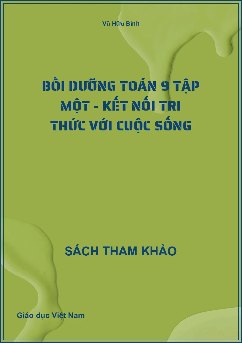 Bồi Dưỡng Toán 9 Tập Một - Kết Nối Tri Thức Với Cuộc Sống
