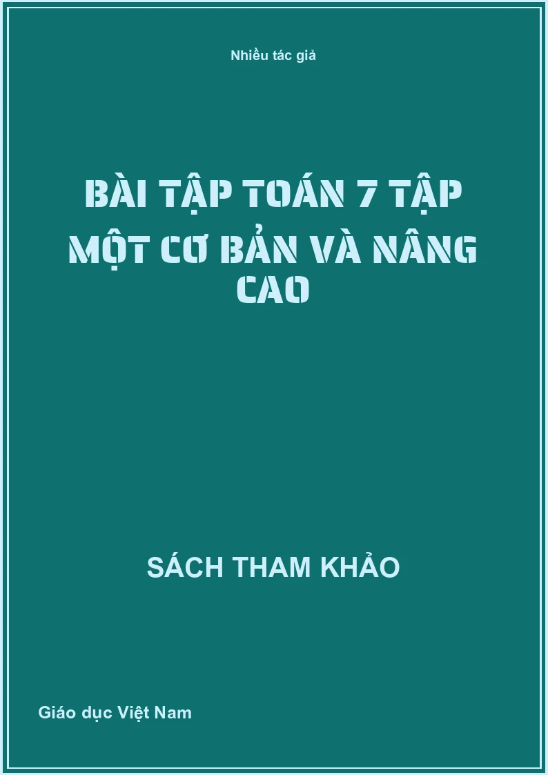 Bài Tập Toán 7 Tập Một Cơ Bản Và Nâng Cao