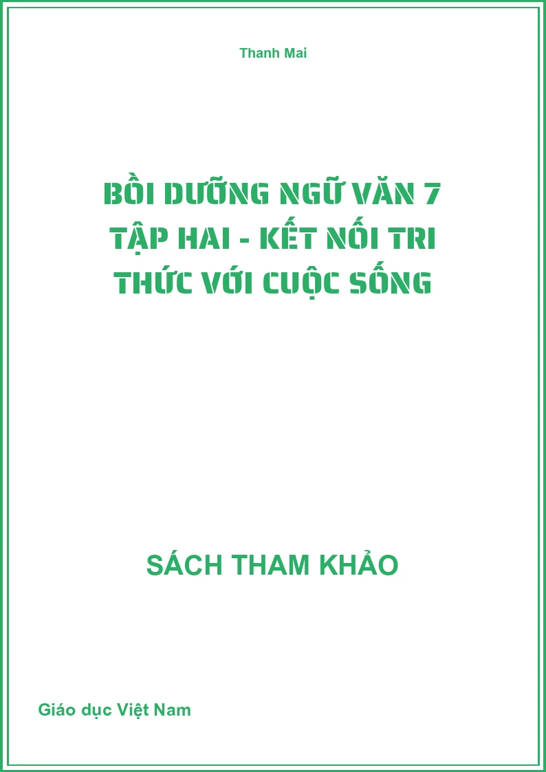 Bồi Dưỡng Ngữ Văn 7 Tập Hai - Kết Nối Tri Thức Với Cuộc Sống