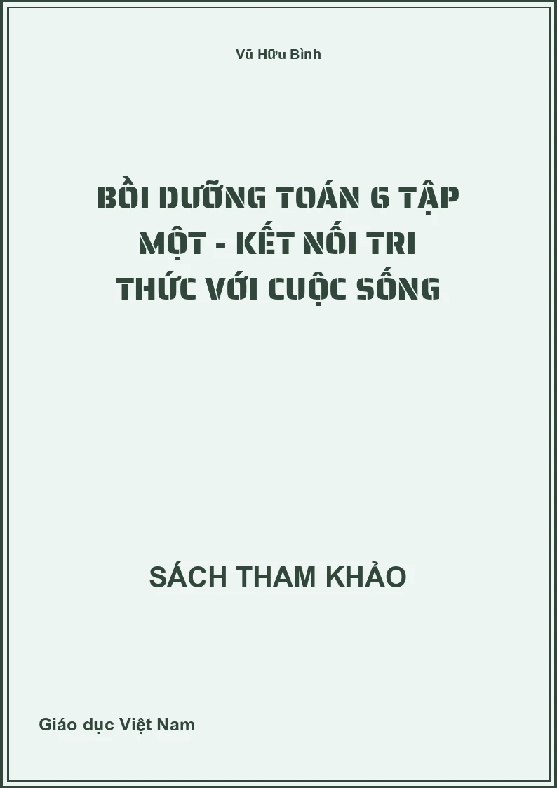 Bồi Dưỡng Toán 6 Tập Một - Kết Nối Tri Thức Với Cuộc Sống