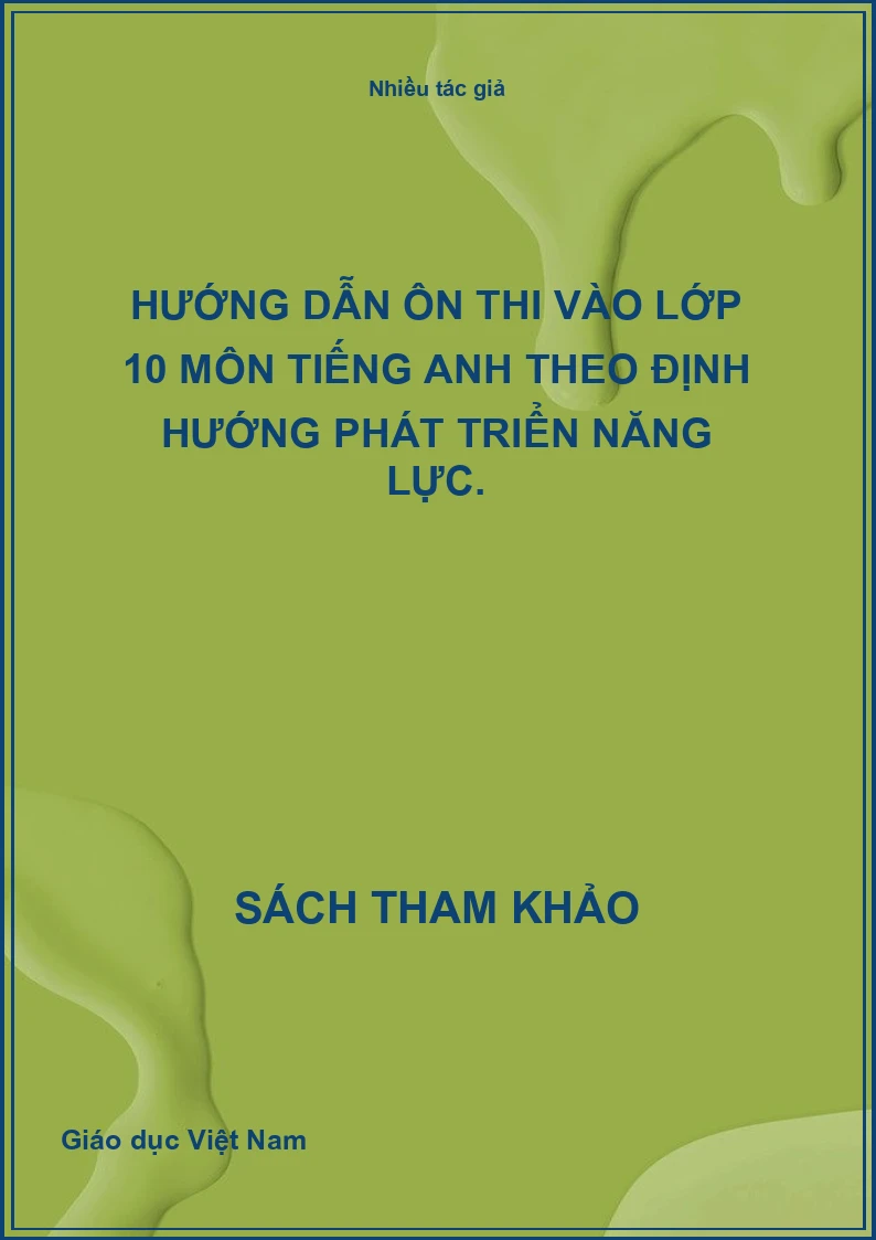 Hướng Dẫn Ôn Thi Vào Lớp 10 Môn Tiếng Anh Theo Định Hướng Phát Triển Năng Lực.