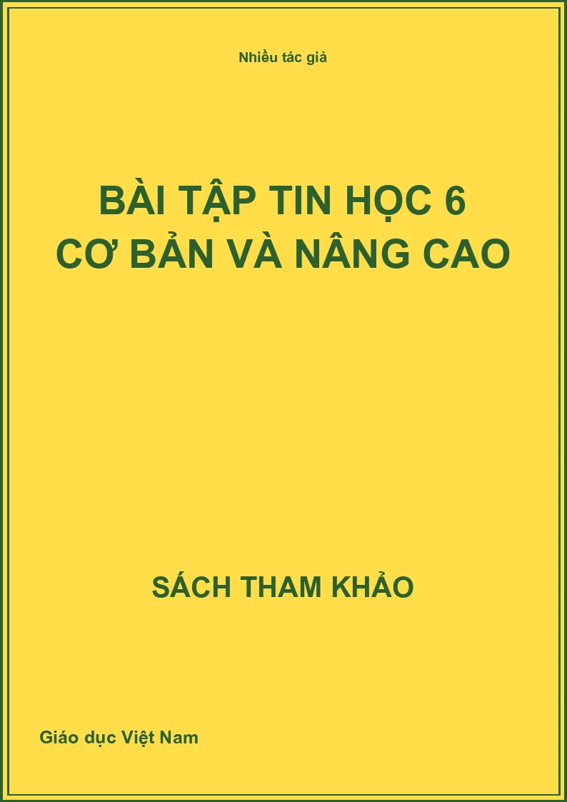 Bài Tập Tin Học 6 Cơ Bản Và Nâng Cao