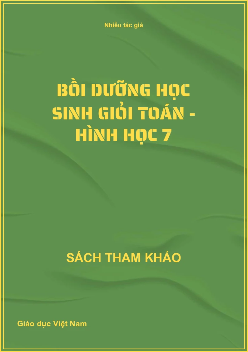Bồi Dưỡng Học Sinh Giỏi Toán - Hình Học 7