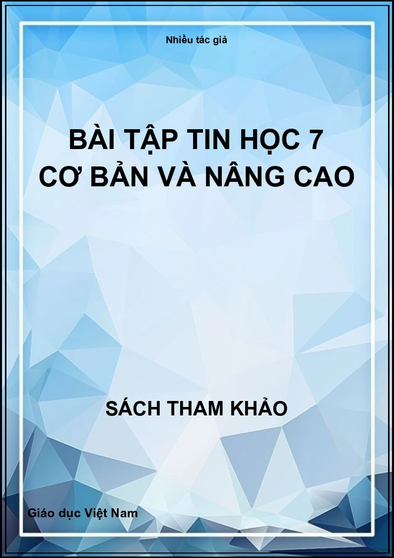Bài Tập Tin Học 7 Cơ Bản Và Nâng Cao