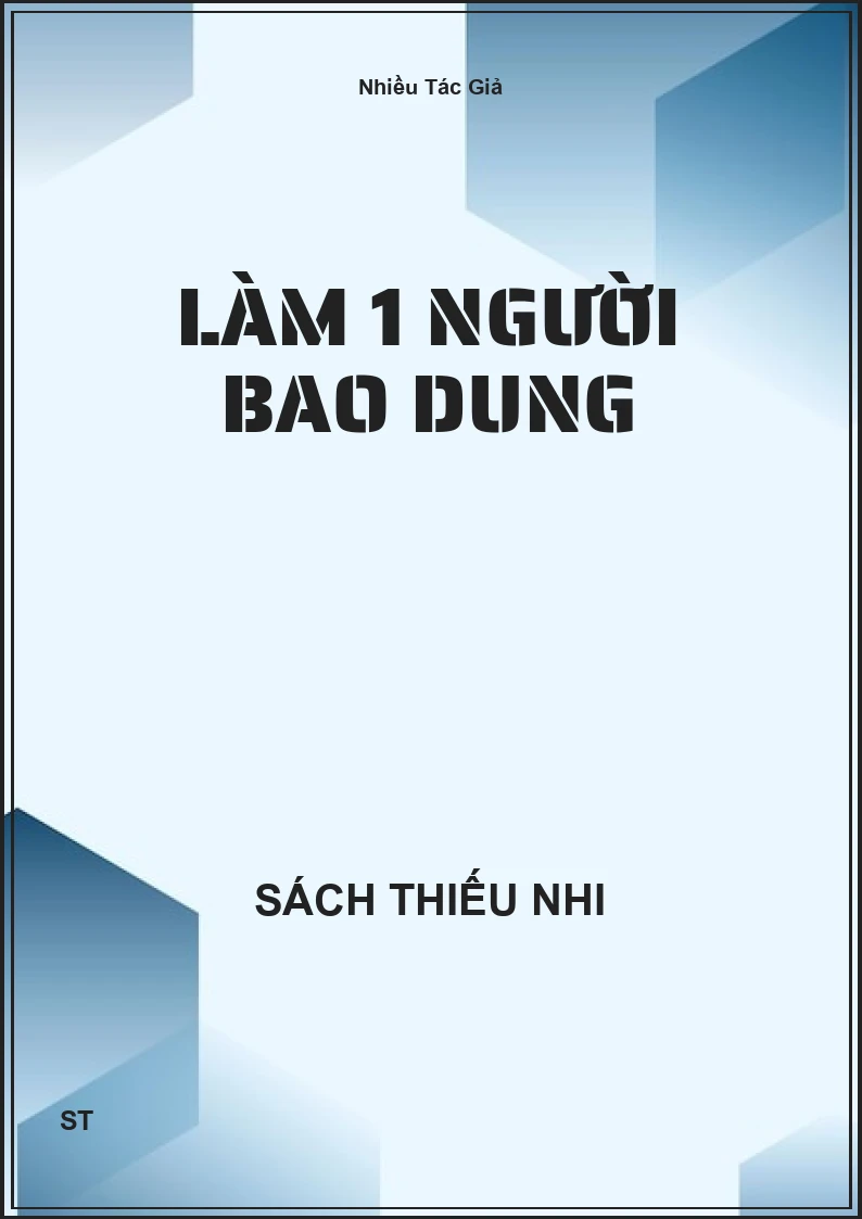 Làm 1 người bao dung