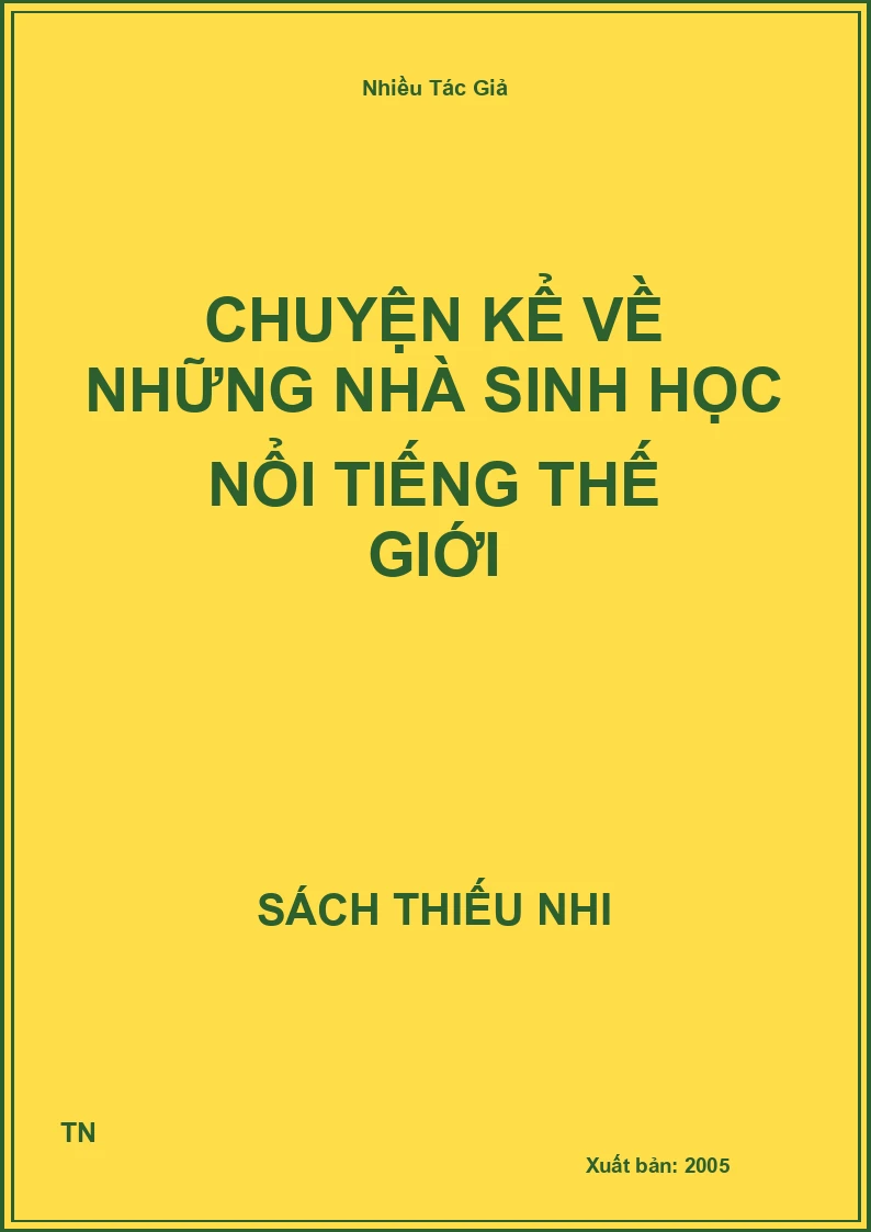 Chuyện kể về những nhà sinh học nổi tiếng thế giới