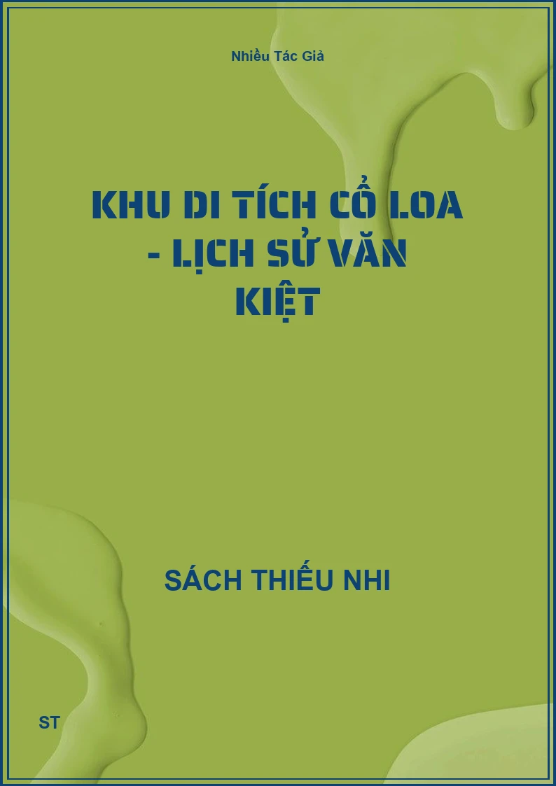 Khu di tích Cổ Loa - lịch sử văn Kiệt