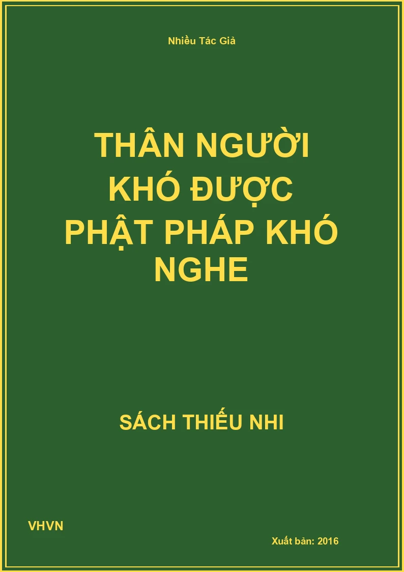Thân người khó được phật pháp khó nghe