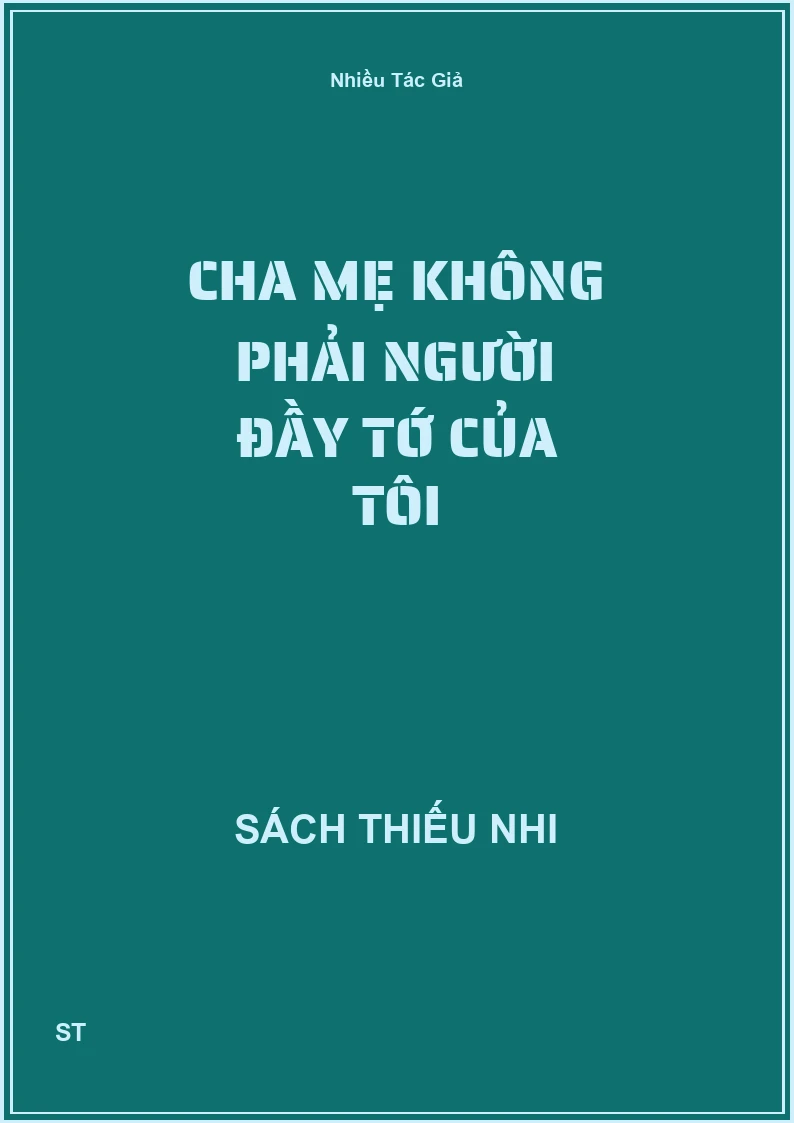 Cha mẹ không phải người đầy tớ của tôi