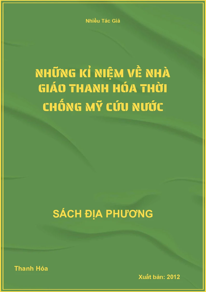 Những kỉ niệm về nhà giáo Thanh Hóa thời chống Mỹ cứu nước