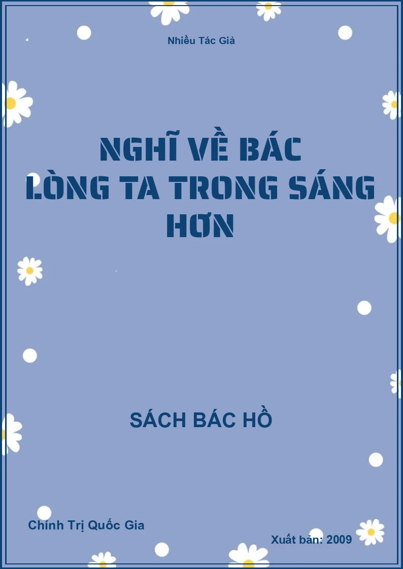 Nghĩ về Bác lòng ta trong sáng hơn