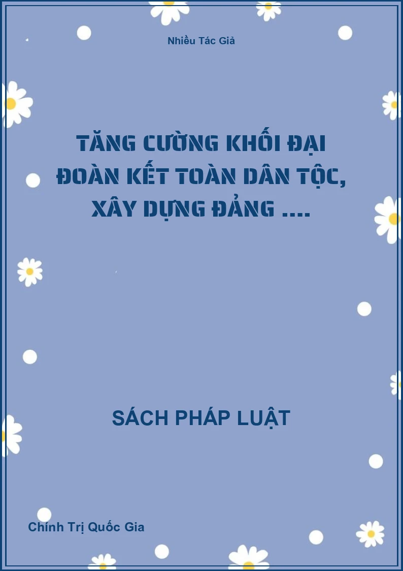 Tăng cường khối đại đoàn kết toàn dân tộc, xây dựng đảng ….