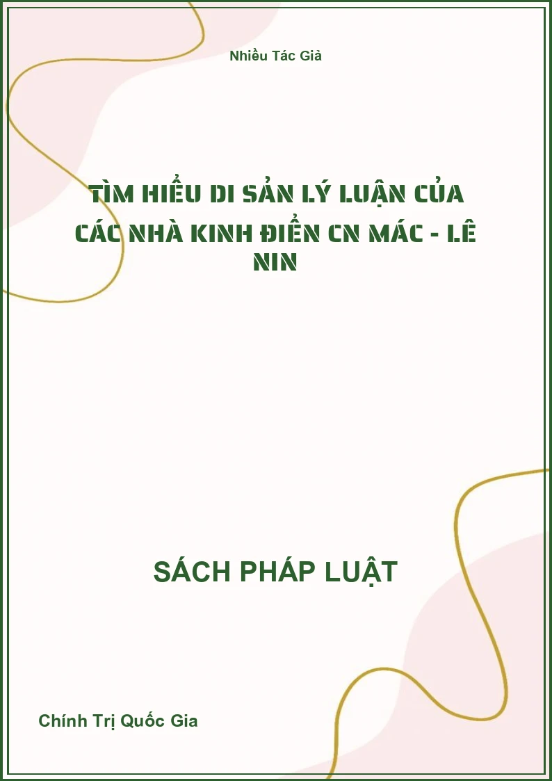 Tìm hiểu di sản lý luận của các nhà kinh điển CN Mác - Lê Nin