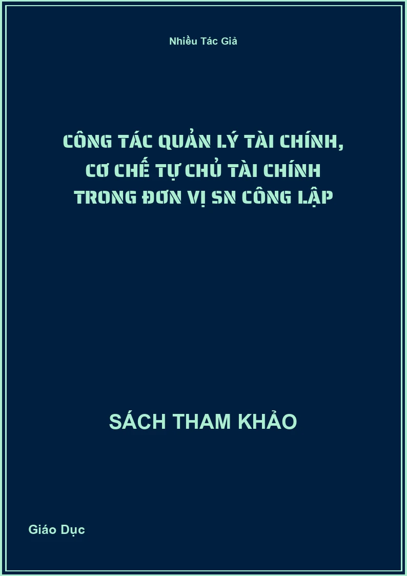 Công tác quản lý tài chính, cơ chế tự chủ tài chính trong đơn vị SN công lập