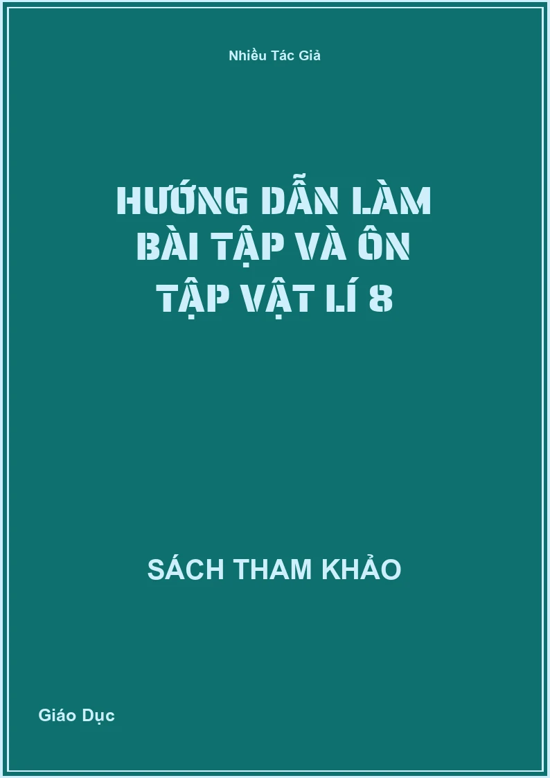 Hướng dẫn làm Bài tập và ôn tập Vật Lí 8