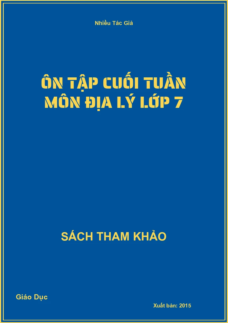 Ôn tập cuối tuần môn Địa lý lớp 7