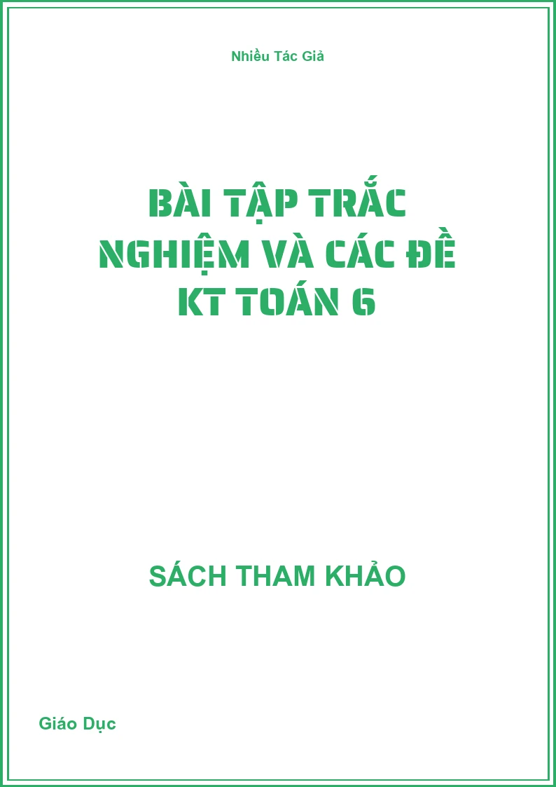 Bài tập trắc nghiệm và các đề KT toán 6